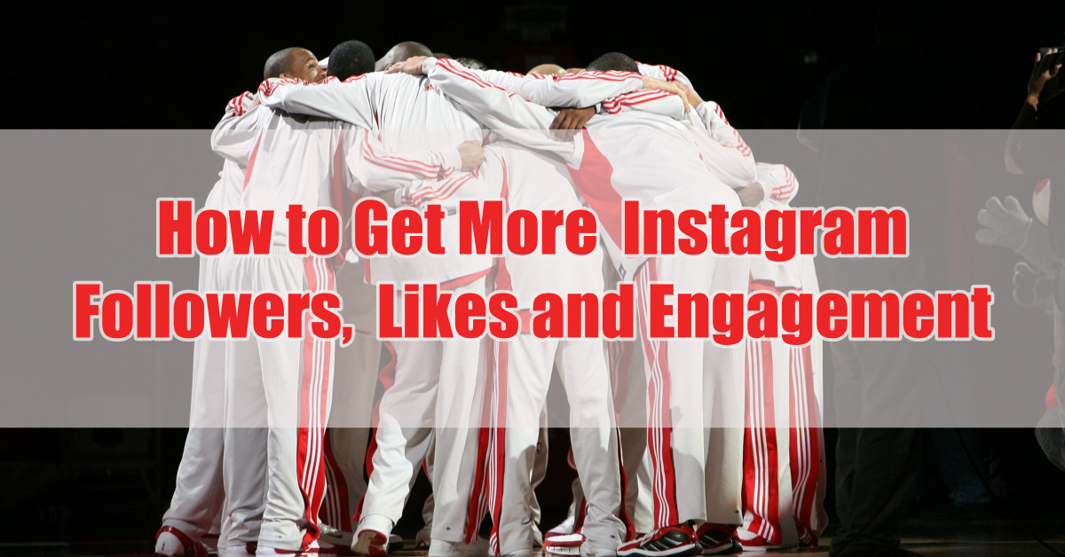 How To Get More Instagram Followers, Likes And Engagement For Free ...